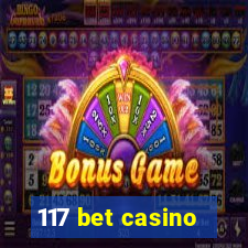 117 bet casino